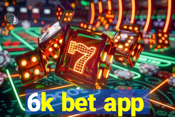 6k bet app